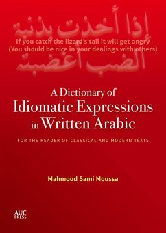 A Dictionary of Idiomatic Expressions in Written Arabic - Moussa, Mahmoud Sami
