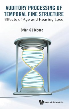 Auditory Processing of Temporal Fine Structure: Effects of Age and Hearing Loss - Moore, Brian C J