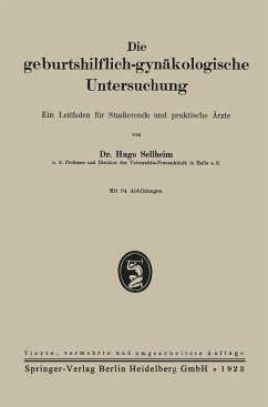 Die geburtshilflich-gynäkologische Untersuchung - Sellheim, Hugo