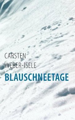 Blauschneetage - Weber-Isele, Carsten