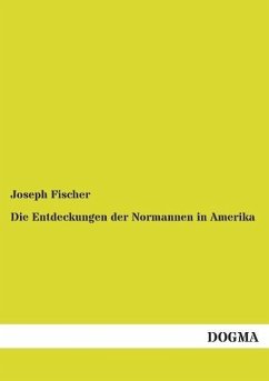 Die Entdeckungen der Normannen in Amerika - Fischer, Joseph
