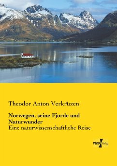 Norwegen, seine Fjorde und Naturwunder - Verkrüzen, Theodor A.