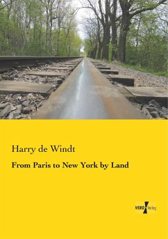 From Paris to New York by Land - De Windt, Harry