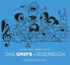 Das GRIPS-Liederbuch - Heymann, Birger;Ludwig, Volker