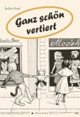 Ganz schön vertiert Ganz schön vertiert