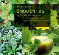 Wildkräuter-Smoothies. Pure Kraft aus der Natur - Laye, Evelyne