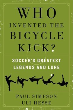 Who Invented the Bicycle Kick? - Simpson, Paul; Hesse, Uli