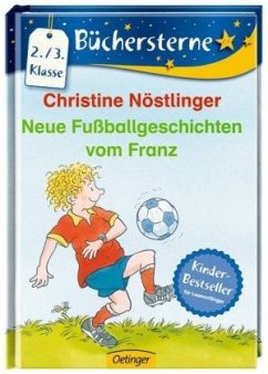 Neue Fußballgeschichten vom Franz - Nöstlinger, Christine