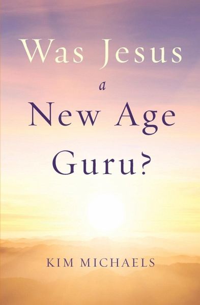 Was Jesus a New Age Guru? Was Jesus a New Age Guru?