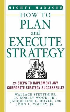 How to Plan and Execute Strategy - Stettinius, Wallace; Wood, D Robley; Doyle, Jacqueline L; Colley, John L