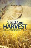 SEED AND HARVEST IN A CONCURRENT ERA