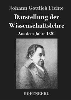 Darstellung der Wissenschaftslehre - Johann Gottlieb Fichte