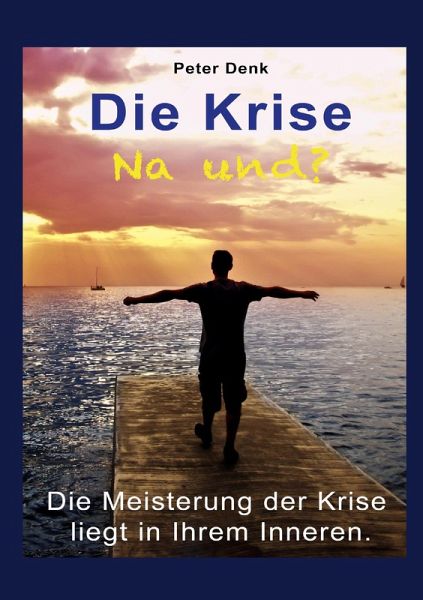 Die Krise - na und? Die Krise - na und?