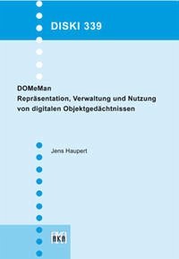 DOMeMan: Repräsentation, Verwaltung und Nutzung von digitalen Objektgedächtnissen