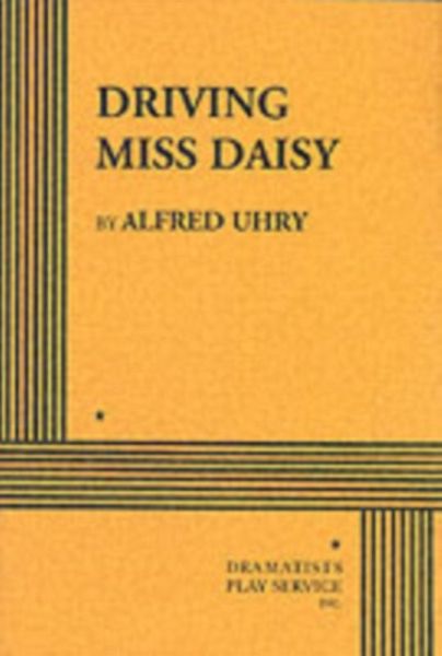 driving miss daisy story by alfred uhry