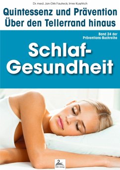 Schlaf-Gesundheit: Quintessenz und Prävention (eBook, ePUB) - Kusztrich, Imre; Fauteck, Jan-Dirk