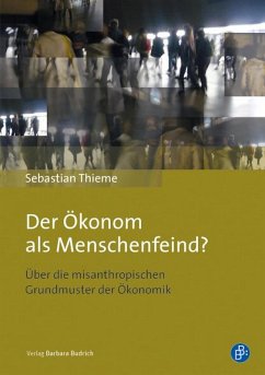 Der Ökonom als Menschenfeind? (eBook, PDF) - Thieme, Sebastian