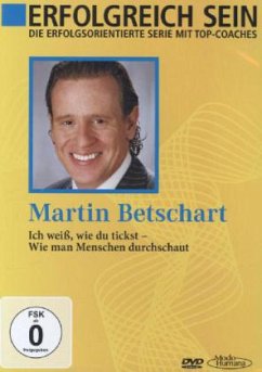 Cover Erfolgreich sein - Martin Betschart: Ich weiß wie du tickst - Wie man Menschen durchschaut