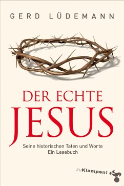 Der echte Jesus (eBook, ePUB) - Lüdemann, Gerd