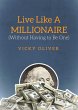 Live Like a Millionaire (Without Having... - Bild 1
