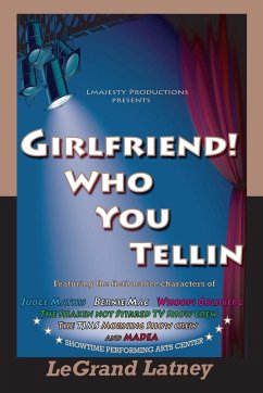 GirlFriend! Who You Tellin - Latney, Legrand