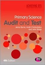 Primary Science Audit and Test - Byrne, Jenny; Christodoulou, Andri; Sharp, John