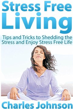 Stress Free Living - Johnson, Charles