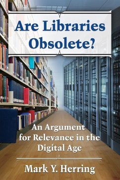 Are Libraries Obsolete? - Herring, Mark Y.