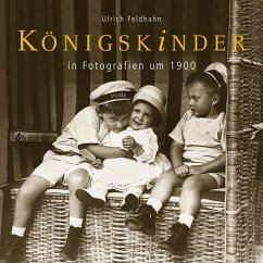 Königskinder in Fotografien um 1900 - Feldhahn, Ulrich