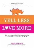 Yell Less, Love More