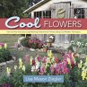 Cool Flowers: How to Grow and Enjoy... - Bild 1