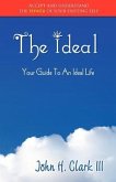 The Ideal: Your Guide to an Ideal Life (Monochrome Edition)