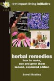 Herbal Remedies: How to Make, Use and Grow Them, Second, Expanded Edition