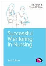 Successful Mentoring in Nursing - Aston, Elizabeth; Hallam, Paula