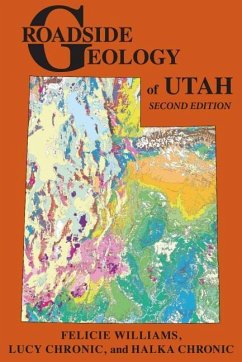 Roadside Geology of Utah - Williams, Felicie; Chronic, Lucy; Chronic, Halka