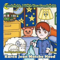 Goodnight, I Wish You Goodnight - Hood, Karen Jean Matsko