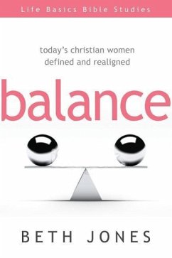 Balance: Today's Christian Women Defined and Realigned - Jones, Beth