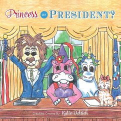 Princess or President? - Detrich, Katie