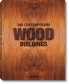 100 Contemporary Wood Buildings; . - Jodidio, Philip