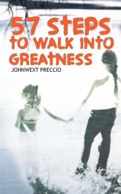 57 STEPS TO WALK INTO GREATNESS - Preccio, Johnwext