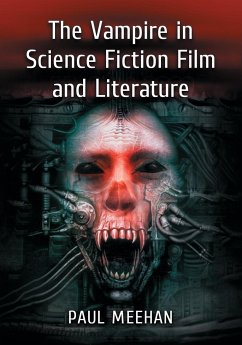 The Vampire in Science Fiction Film and Literature - Meehan, Paul