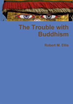 The Trouble with Buddhism - Ellis, Robert M.