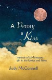 A Penny a Kiss: Memoir of a Minnesota Girl in the Forties and Fifties
