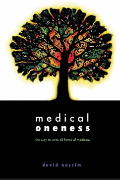 Medical Oneness - The Way to Unite All Forms of Medicine - Nassim, David