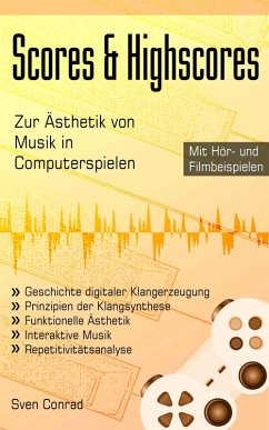 Scores & Highscores - Zur Ästhetik von Musik in Computerspielen (eBook, ePUB) - Conrad, Sven
