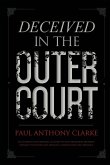 Deceived In The Outer Court