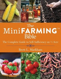 The Mini Farming Bible - Markham, Brett L
