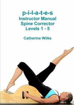 p-i-l-a-t-e-s Instructor Manual Spine Corrector Levels 1 - 5 - Wilks, Catherine