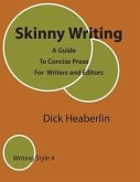 Skinny Writing: A Guide to Concise Prose For Writers and Editors