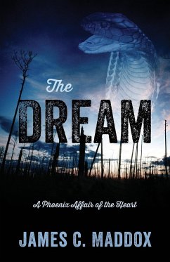 The Dream: A Phoenix Affair of the Heart - Maddox, James C.